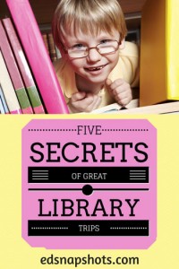 Five Secrets of Great Library Trips with Kids