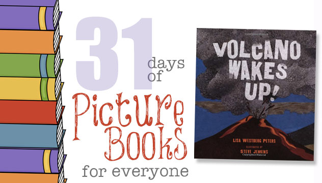 Volcano Wakes Up 31 Days Of Picture Books For Everyone