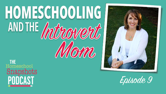 Homeschool Snapshots Podcast Episode 9 Feature