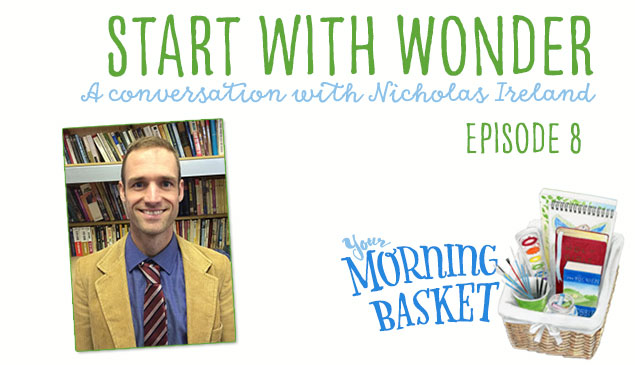 Start with Wonder: Homeschool Poetry with Nicholas Ireland Feature