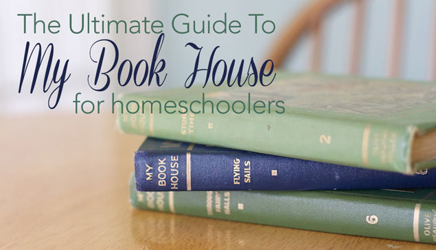 The Ultimate Guide to My Book House for Homeschoolers