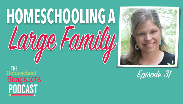 HSP 31 Amy Roberts: Homeschooling a Large Family