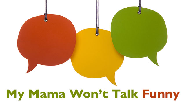 My Mama Won’t Talk Funny: Exciting Read-Alouds Without Character Voices