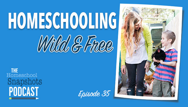 HSP 35 Ainsley Arment: Homeschooling Wild and Free