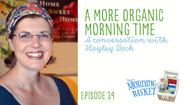 YMB #34 A More Organic Morning Time: A Conversation with Hayley Beck