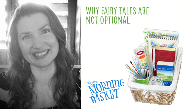 Ymb 41 Why Fairy Tales Are Not Optional A Conversation With Angelina Stanford Your Morning Basket