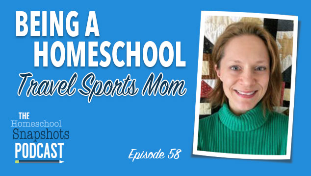 HSP 058 Amy Milcic: Being a Homeschool Travel Sports Mom