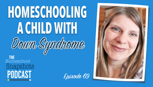 HSP 69: Jennifer Brockman: Homeschooling a Child with Down Syndrome