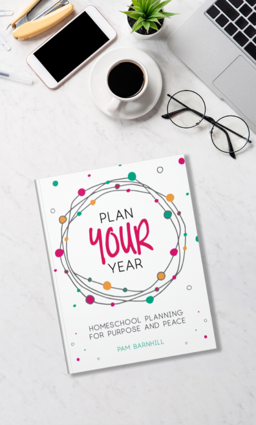 Plan Your Year: Homeschool Planning for Purpose and Peace