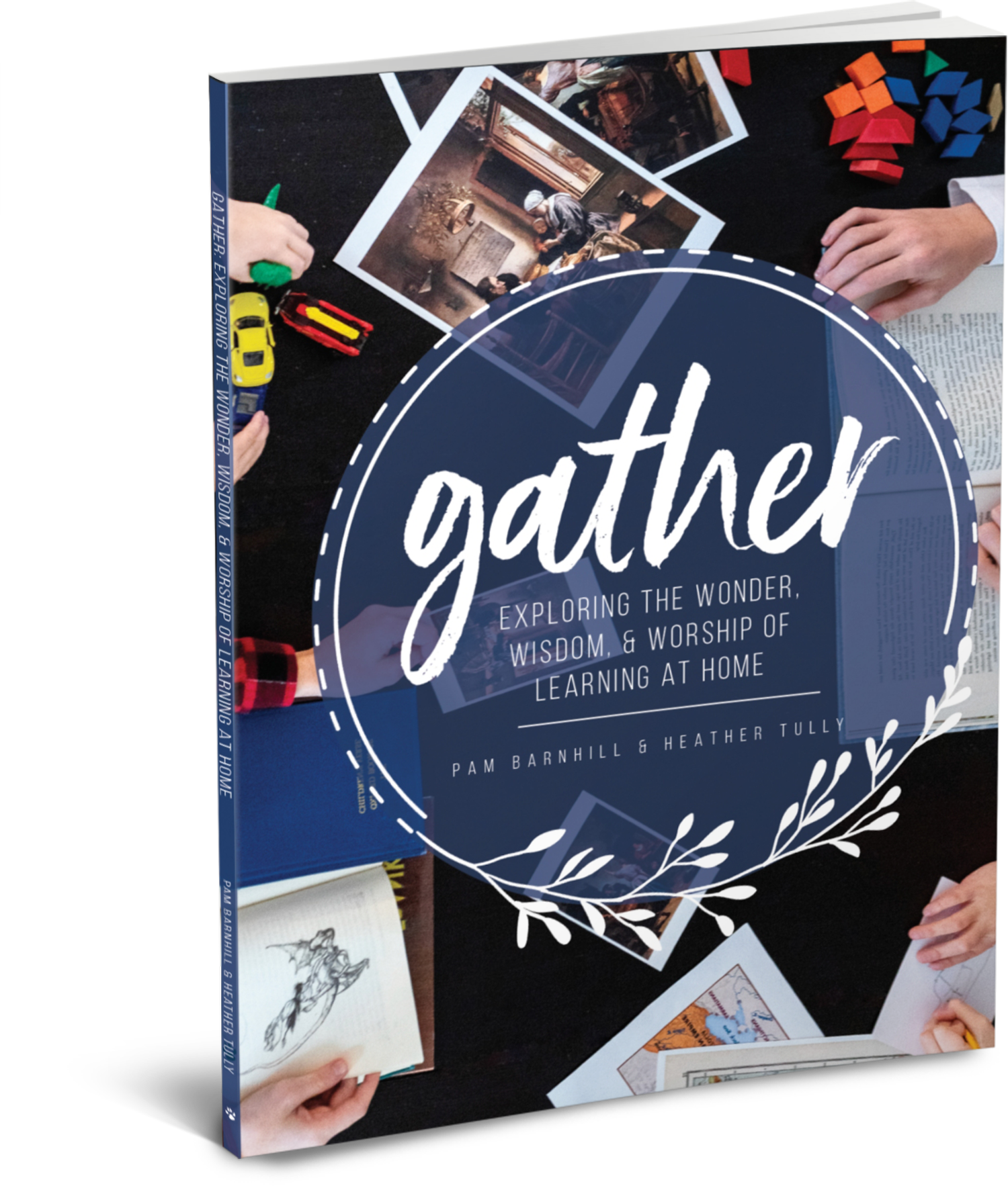 Gather: Exploring the Wonder, Wisdom & Worship of Learning at Home